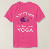 Nass ist das neue Yoga Funny Knitting Zitat T-Shirt (Design vorne)