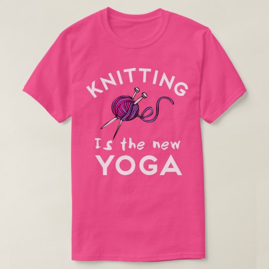 Nass ist das neue Yoga Funny Knitting Zitat T-Shirt (Design vorne)