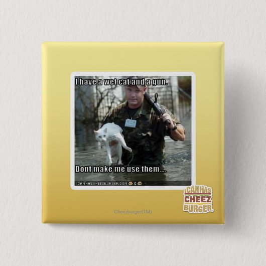 Nasse Katze und Gewehr Button (Vorderseite)