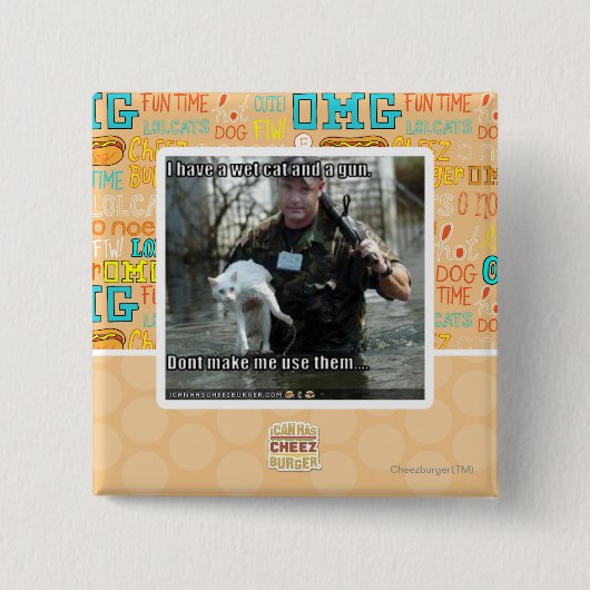 Nasse Katze und Gewehr Button (Vorderseite)