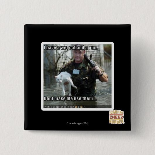 Nasse Katze und Gewehr Button (Vorderseite)