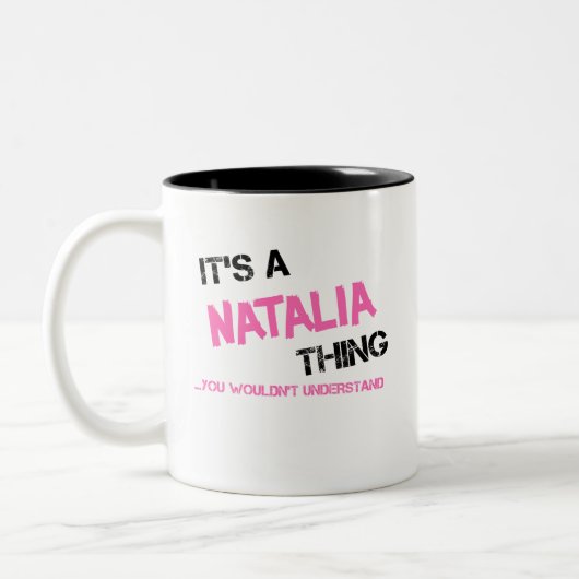 Natalia, was man nicht verstehen würde Namensneuhe Zweifarbige Tasse (Links)