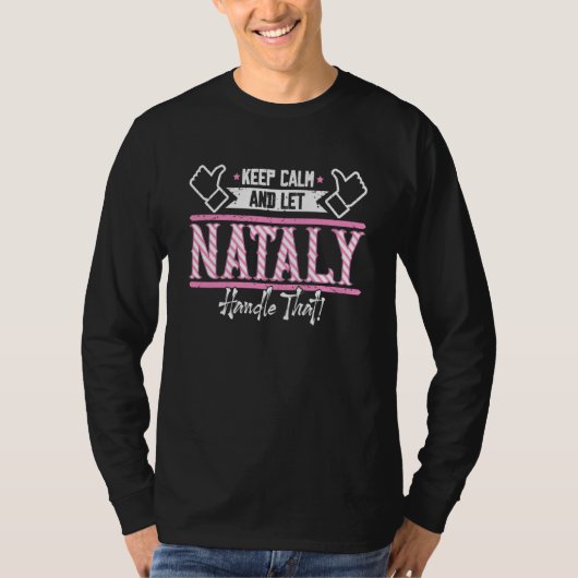 Nataly Keep Calm and let Nataly Handle that T-Shirt (Vorderseite)
