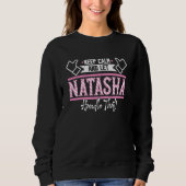 Natasha Keep Calm and let Natasha Handle that Sweatshirt (Vorderseite)
