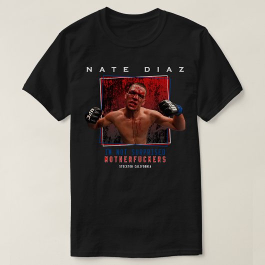Nate Diaz I&x27;m nicht überrascht Essential T Shi T-Shirt (Design vorne)