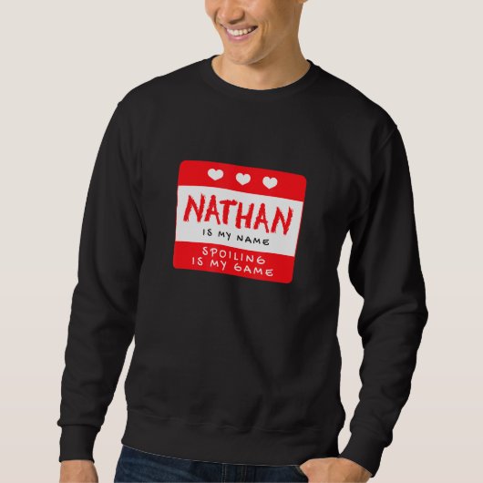 Nathan ist mein Name Personalisiert Nickname Custo Sweatshirt (Vorderseite)