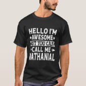 Nathanial Vorname Hallo, ich bin Phantastisch nenn T-Shirt (Vorderseite)