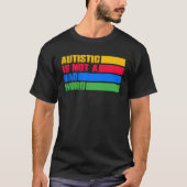 National Autism Awareness Kids Autistic Is Not A B T-Shirt (Vorderseite)