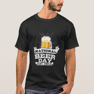 National Beer Day Beer For Craft Beer T-Shirt