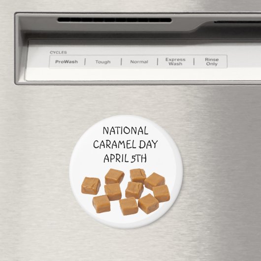 National Caramel Day 5. April Holiday Magnet (In Situ (Geschirrspüler))