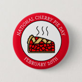 National Cherry Pie Day 20. Februar Button (Vorderseite)