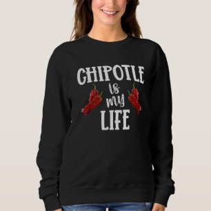 National Chipotle Day Chipotle ist mein Leben Sweatshirt