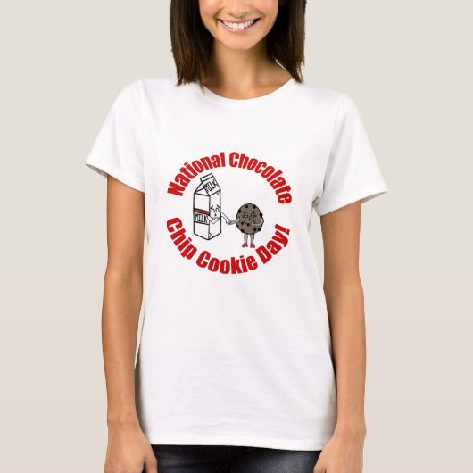 National Chocolate Chip Cookie Day! T-Shirt (Vorderseite)