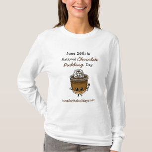 National Chocolate Pudding Day 26. Juni Food T-S T-Shirt