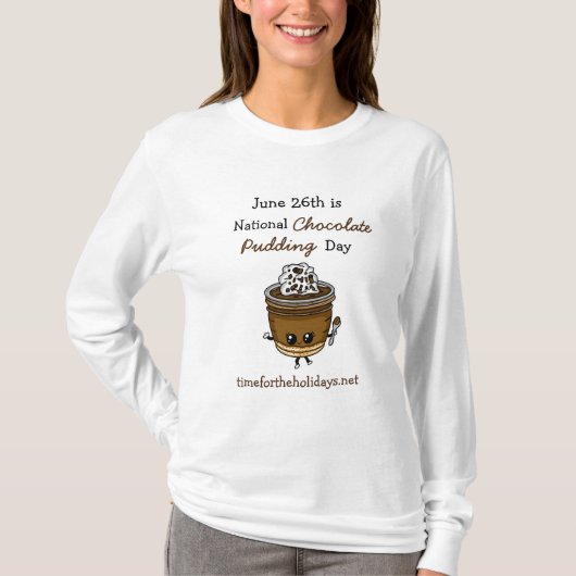 National Chocolate Pudding Day 26. Juni Food T-S T-Shirt (Vorderseite)