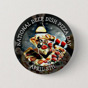 National Deep Disc Pizza Day 5. April Button