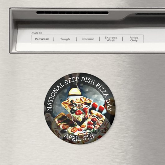 National Deep Disc Pizza Day 5. April Magnet (In Situ (Geschirrspüler))
