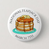 National Flapjack Day März 7. Button (Vorderseite)