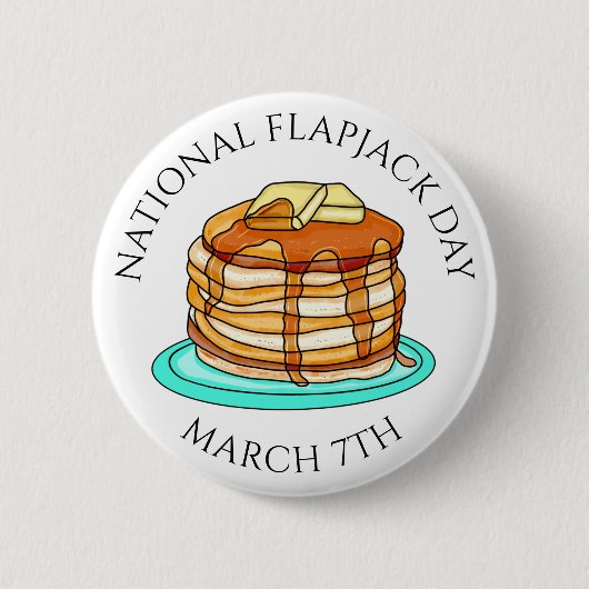 National Flapjack Day März 7. Button (Vorderseite)