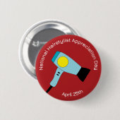 National Hairstylist Apprecive Day Abzeichen/Butto Button (Vorne & Hinten)