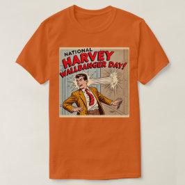 National Harvey Wallbanger Day T-Shirt