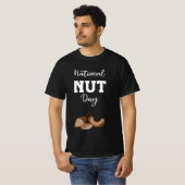 National Nut Day Sign T-Shirt (Vorne ganz)