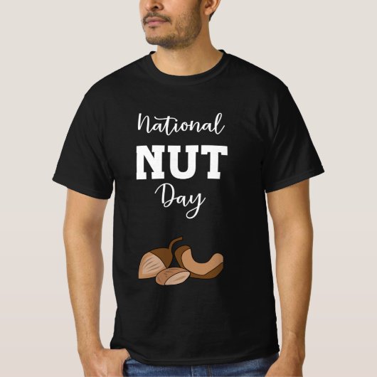 National Nut Day Sign T-Shirt (Vorderseite)