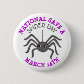 National Rett a Spider Day März 14. Button (Vorderseite)