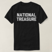 National Treasure funny saying sarcastic novelty T-Shirt (Design vorne)