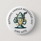 National Vanilla Milkshake Day 20. Juni Button (Vorderseite)