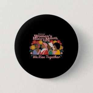 National Women History Month Empowerment T-Shirt Button