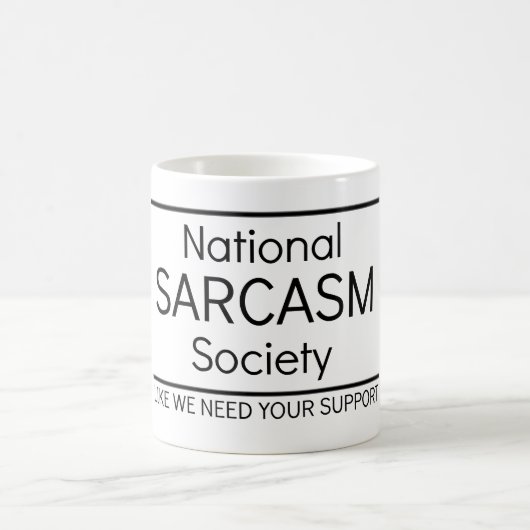 Nationale Sarkasmus-Gesellschaft Kaffeetasse (Mittel)