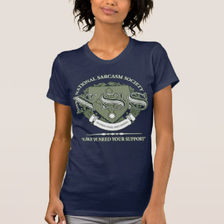 Nationale Sarkasmus-Gesellschaft T-Shirt