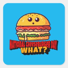 Nationaler Cheeseburger Tag, was? Quadratischer Aufkleber