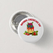 NATIONALER CHEESECAKE DAY CLASSIC ROUND STICKER BUTTON (Vorne & Hinten)