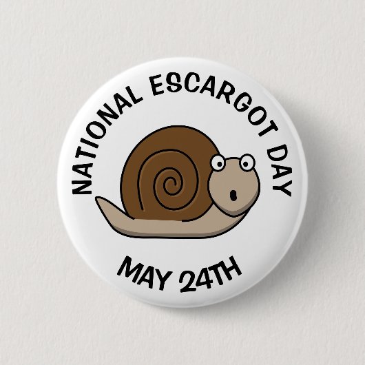 Nationaler Escargot Day 24. Mai Funny Food Holiday Button (Vorderseite)