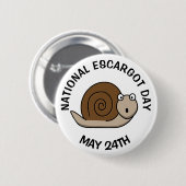 Nationaler Escargot Day 24. Mai Funny Food Holiday Button (Vorne & Hinten)