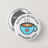 Nationaler Mocha-Tag 29. September | Funny Holiday Button (Vorne & Hinten)