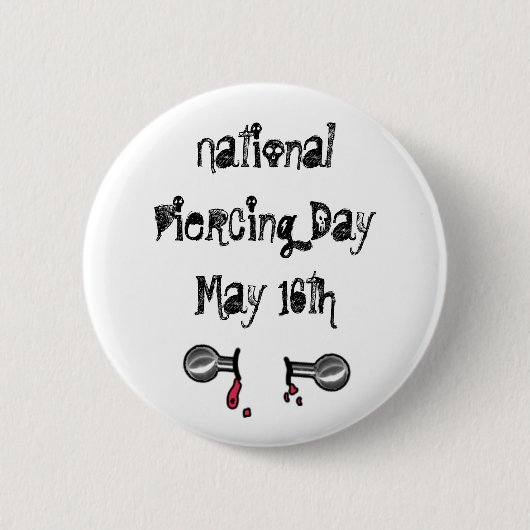 Nationaler Piercing Day 16. Mai Funny Holidays Sch Button (Vorderseite)