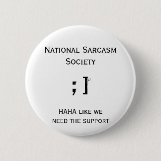 Nationaler Sarkasmus-Gesellschafts-Knopf Button