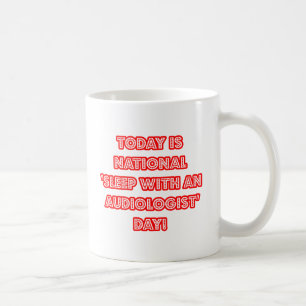 Nationaler "Schlaf mit einem Audiologen"-Tag Kaffeetasse