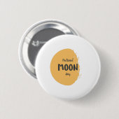 Nationaler Tag des Mondes Button (Vorne & Hinten)