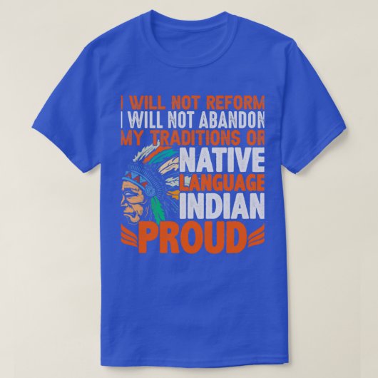 Native American Zitat I wird nicht reformieren T-Shirt (Design vorne)