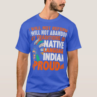 Native American Zitat I wird nicht reformieren T-Shirt