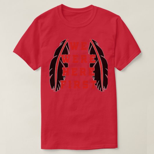 NATIVE AMERIKANER WAREN HIER ERSTE T-Shirt (Design vorne)