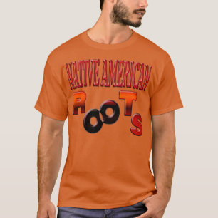 NATIVE AMERIKANISCHE ROOTS NATIVE AMERIKANER TAG T-Shirt