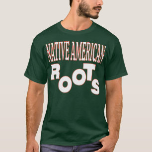NATIVE AMERIKANISCHE ROOTS NATIVE AMERIKANER TAG ( T-Shirt