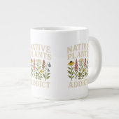 Native Pflanze Addict-Tasse Jumbo-Tasse (Vorderseite Rechts)