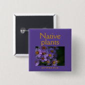 Native Pflanze sind dort, wo sie sind Button (Vorne & Hinten)