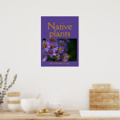 Native Pflanze sind dort, wo sie sind Poster (Küche)